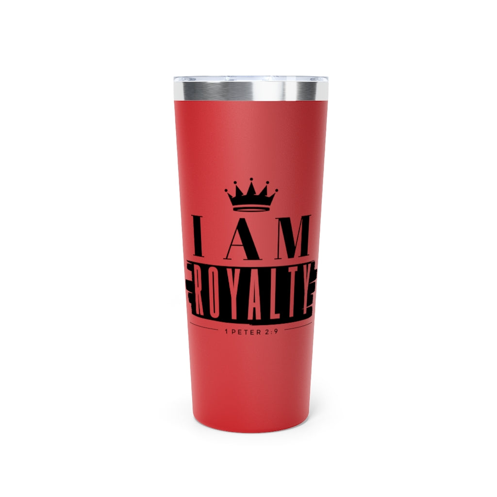 I Am Royalty Insulated Tumbler - 22 oz.